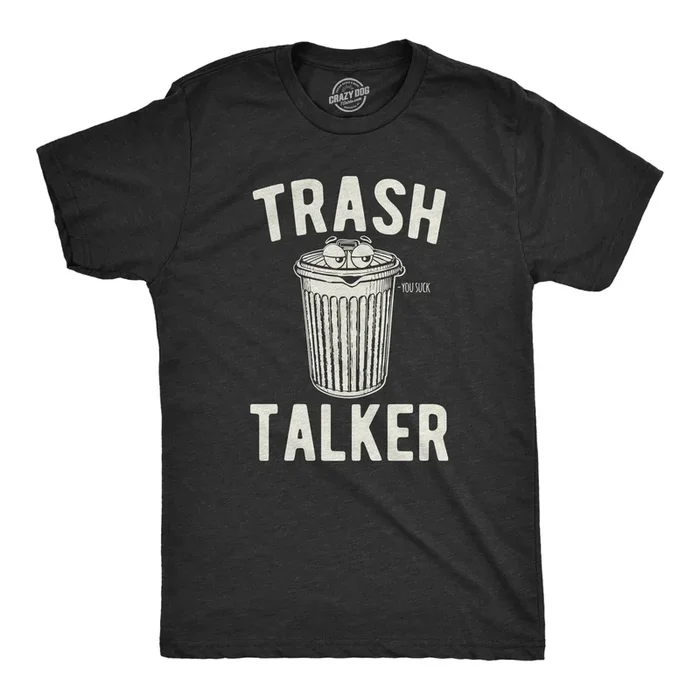 Trash Talker Men’s T Shirt