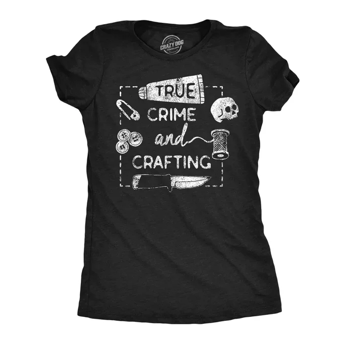 True Crime And Crafting Women’s T Shirt