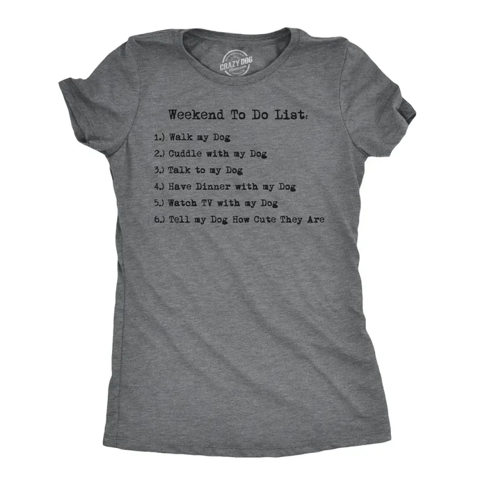 Weekend To Do List Women’s Tshirt