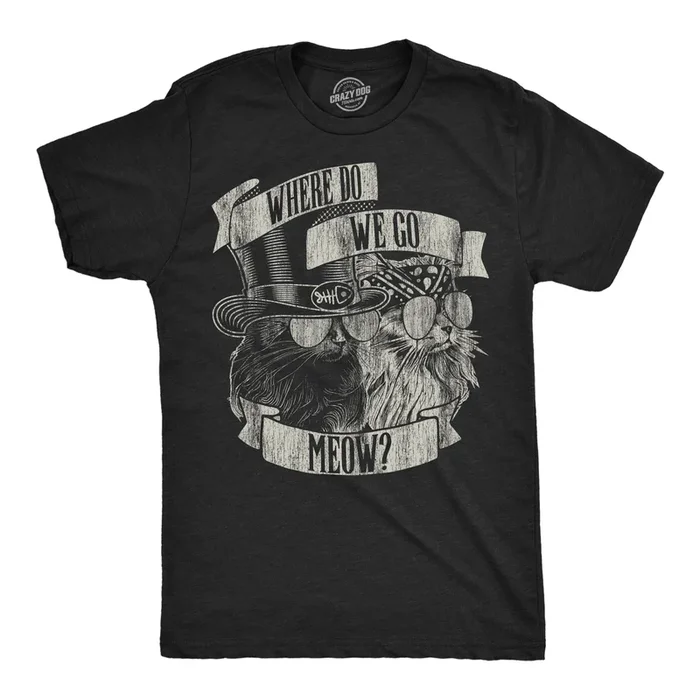 Where Do We Go Meow Men’s T Shirt