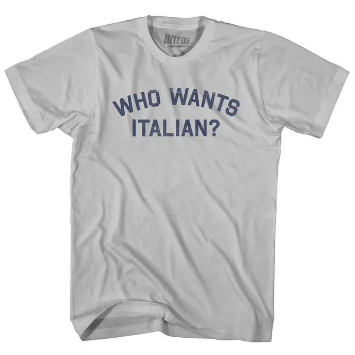 Who Wants Italian Adult Cotton T-shirt