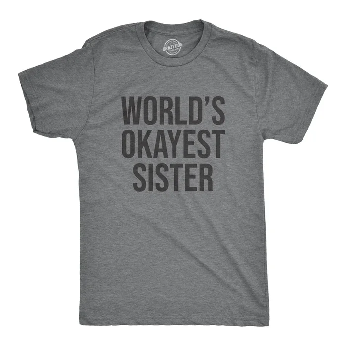 World’s Okayest Sister Men’s T Shirt