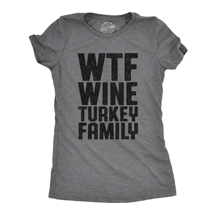 WTF Wine Turkey Family Women’s T Shirt